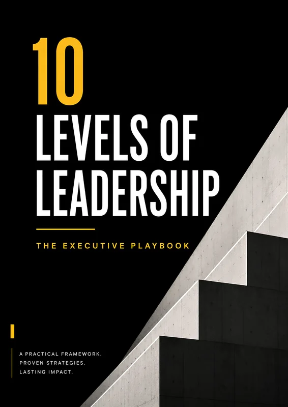 10 Levels of Leadership, The Executive Playbook
